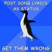 Socially-awkward-penguin-post-song-lyrics-as-status-get-them-wrong