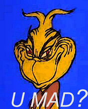 The_grinch_u_mad