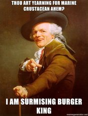 Joseph-ducreux-thou-art-yearning-for-marine-crustacean-ahem-i-am-surmising-burger-king